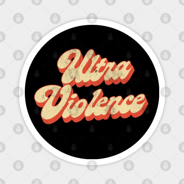 Ultra Violence / Clockwork Orange Tribute Design Magnet by DankFutura